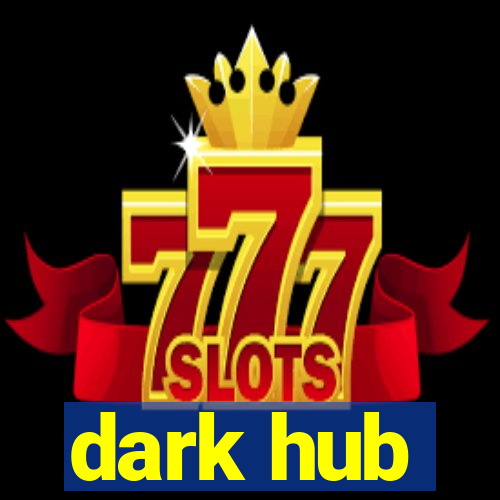 dark hub